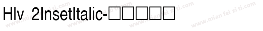 Hlv 2InsetItalic字体转换